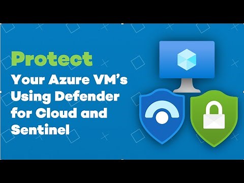 Protect your Azure VMs with Defender for Cloud and Microsoft Sentinel