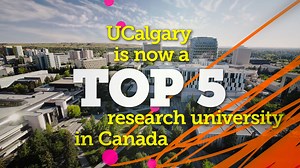 Have you heard? UCalgary is now a top 5 research university in Canada. President Ed McCauley celebrates the researchers, students, and partners whose dedication is advancing solutions to today’s most pressing challenges. | University of Calgary