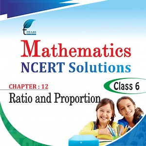 NCERT Solutions for Class 6 Maths Chapter 12 Ratio and Proportion