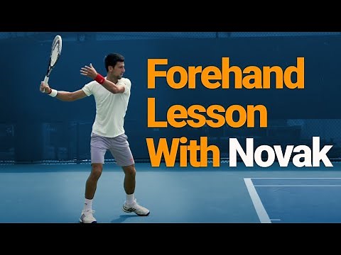 What Novak Djokovic Taught Me About My Forehand