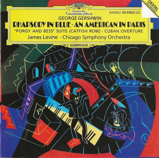 George Gershwin, James Levine, Chicago Symphony Orchestra - Rhapsody In Blue / An American In Paris / "Porgy And Bess" Suite (Catfish Row) / Cuban Overture