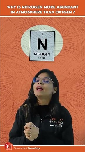 #shorts Why Nitrogen is More Abundant than Oxygen in Atmosphere? | Elementary Chemistry