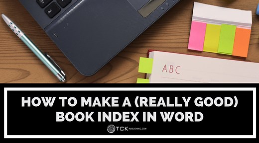 How to Make a (Really Good) Book Index in Word - TCK Publishing