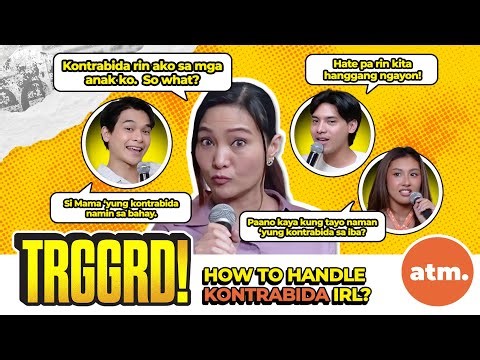 TRGGRD!: HOW TO HANDLE KONTRABIDA IRL? (EP76 - PART 2)