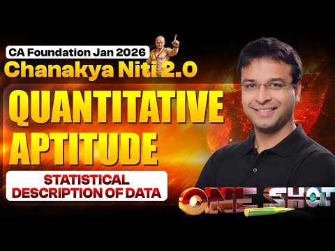 Quantitative Aptitude: Statistical Description of Data | CA Foundation Jan 26 | Chanakya Niti 2.0