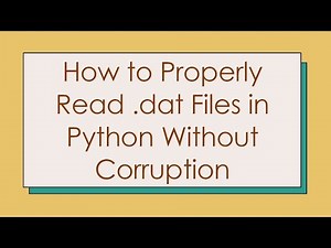 How to Properly Read .dat Files in Python Without Corruption