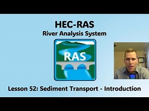 HEC RAS Lesson 52 - Sediment Transport - Introduction