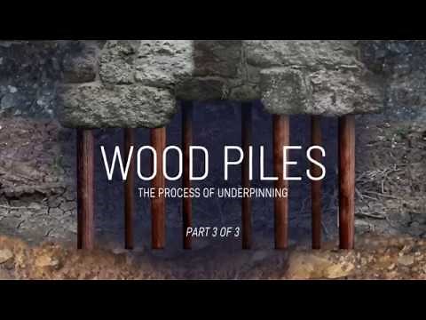 Wood Piles: The Process of Underpinning Part 3 of 3