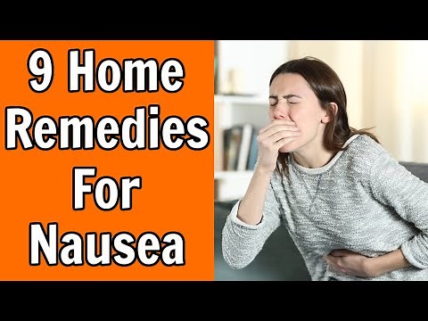 9 Home Remedies For Nausea