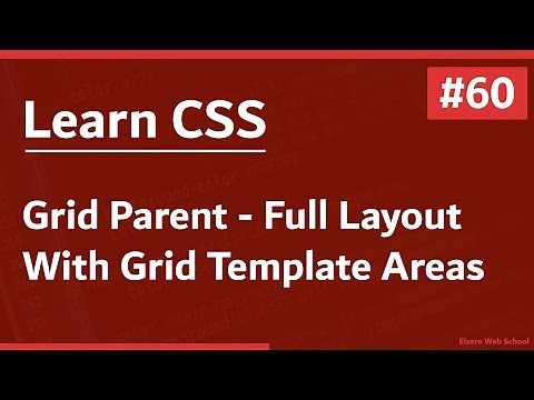 Learn CSS In Arabic 2021 - #60 - Grid - Parent - Complete Layout With Template Areas