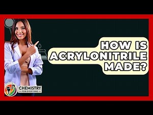 How Is Acrylonitrile Made? - Chemistry For Everyone