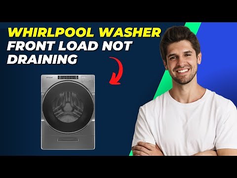 How To Fix Whirlpool Washer Front Load Not Draining | Easy Troubleshooting Guide