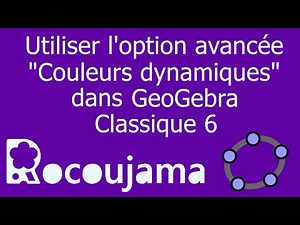 Utiliser l'option avancée couleurs dynamiques dans GeoGebra Classique 6