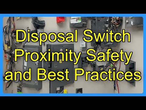 Disposal Switch Proximity Safety and Best Practices