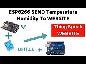 How to Send Temperature and Humidity data to ThinkSpeank using ESP8266 DHT11 sensor and Arduino