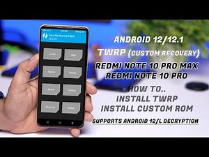 Latest TWRP (A12) for Redmi Note 10 Pro/Max ? | How to Install TWRP & Custom ROM ? | Android 12 TWRP