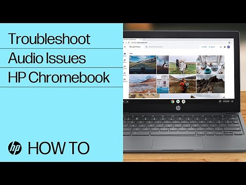 Troubleshooting Audio Issues | HP Chromebook | HP Support