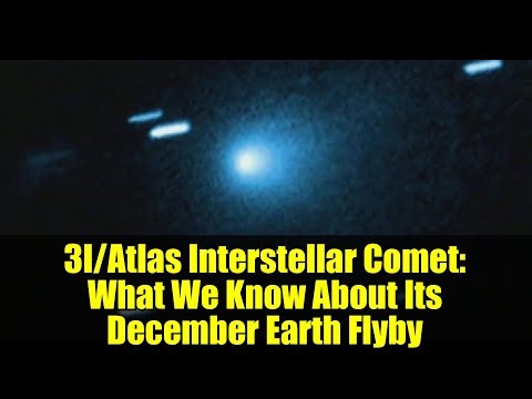 3I/Atlas Interstellar Comet: What We Know About Its December Earth Flyby