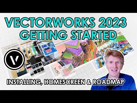 Vectorworks 2023: Getting Started: Installing, Homescreen & Roadmap