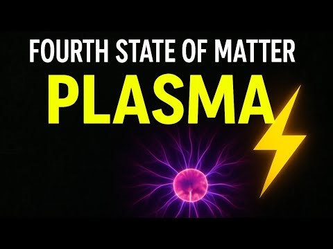 Fourth State of Matter: PLASMA | Class 9