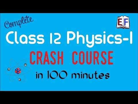 Class 12 Physics #1 | Revision in 100 minutes | CBSE