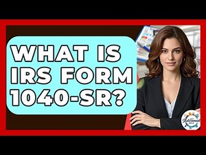 What Is IRS Form 1040-SR? - Get Retirement Help