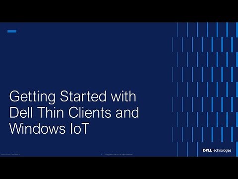 How to Configure and Use Dell Thin Clients with Windows IoT Enterprise - #iwork4dell