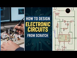 How to Design Electronic Circuit From Scratch Beginners Electronics