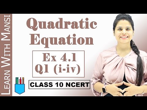 Ex 4.1 Q1 (i-iv) | Quadratic Equations | Chapter 4 | Class 10 Maths | NCERT