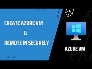 Create Azure Virtual Machine and Secure Remote Desktop