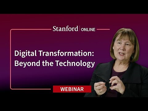 Stanford Webinar - Digital Transformation: Beyond the Technology