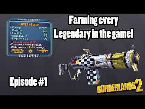 Borderlands 2: Farming every Legendary- Episode 1!