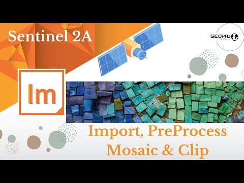 Import and Preprocess of Sentinel 2A Imagery | Erdas Imagine | MOSAIC & CLIP