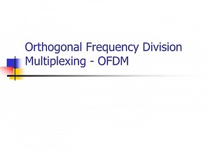 Orthogonal Frequency Division Multiplexing - OFDM - SlideServe