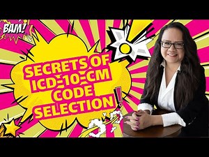 DIAGNOSIS CODING: TIPS AND SECRETS ON ICD-10-CM CODE SELECTIONS
