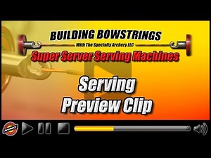 Building Bowstrings - Serving - Preview Clip