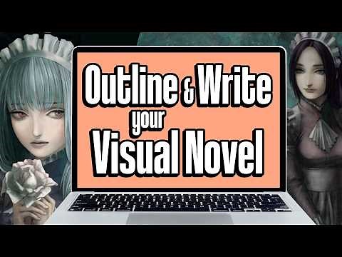 Outline & Write your Visual Novel