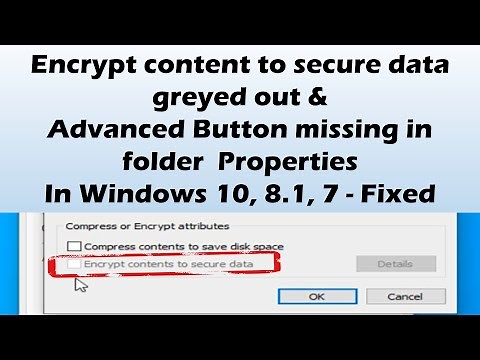 Encrypt contents to secure data greyed out in Windows - Fixed