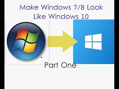 Make Windows 7/8 Look Like Windows 10! (Part 1)