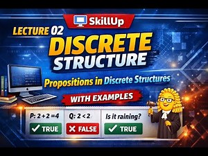 Lecture 02| Part_02 | Propositions in Discrete Structures | Discrete Mathematics | Computer Science