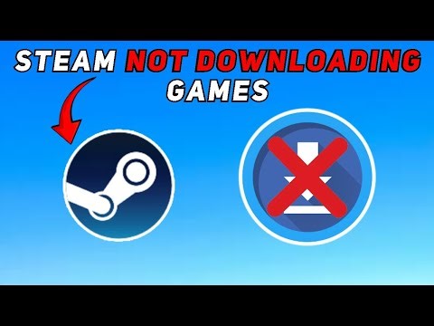 How to Fix Steam Not Downloading Games