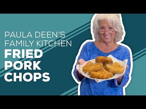 Love & Best Dishes: Paula Deen's Family Kitchen Fried Pork Chops Recipe