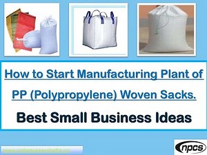 How to Start Manufacturing Plant of PP (Polypropylene) Woven Sacks.