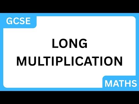 Long Multiplication Explained with Examples
