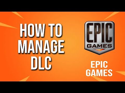How To Manage Dlc Epic Games Tutorial