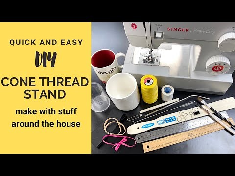 DIY Cone Thread Stand for using Big Cones of Thread