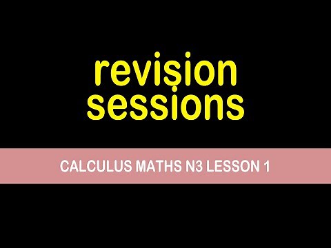 CALCULUS-Maths N3 Lesson 1: Revision Lesson