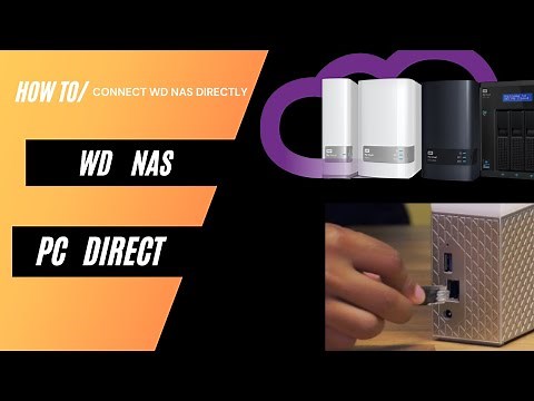 How to Connect WD NAS directly to a PC