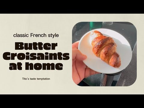 Homemade Butter Croissants, super easy to make at home — (No Mixer, No fancy equipments)