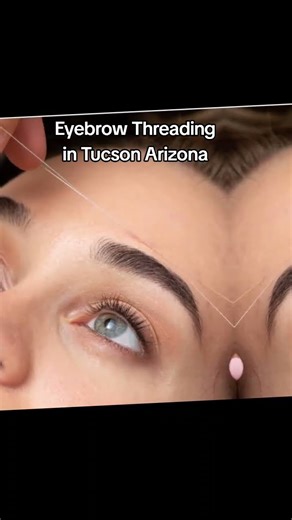 eyebrow threading in Tucson Arizona. 5206148900 or 520-808-2465 appointments available